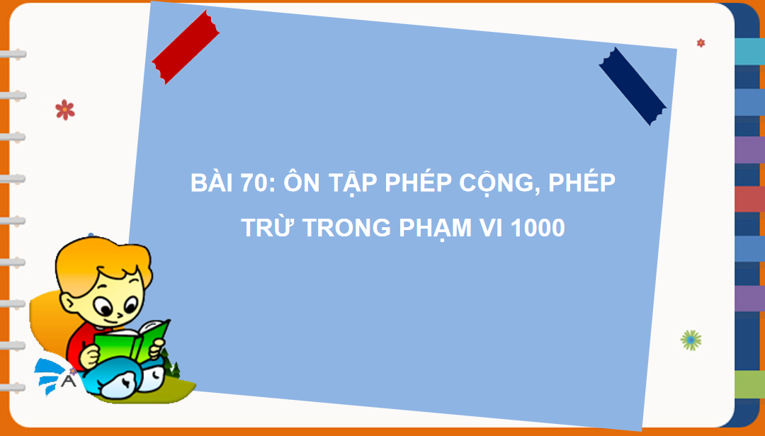 Giáo án điện tử  Ôn tập phép cộng, phép trừ trong phạm vi 1000| Bài giảng PPT Toán lớp 2 Kết nối tri thức (ảnh 1)