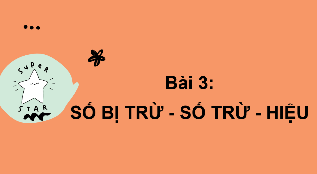 Giáo án điện tử Số bị trừ - Số trừ - Hiệu| Bài giảng PPT Toán lớp 2 Chân trời sáng tạo (ảnh 1)