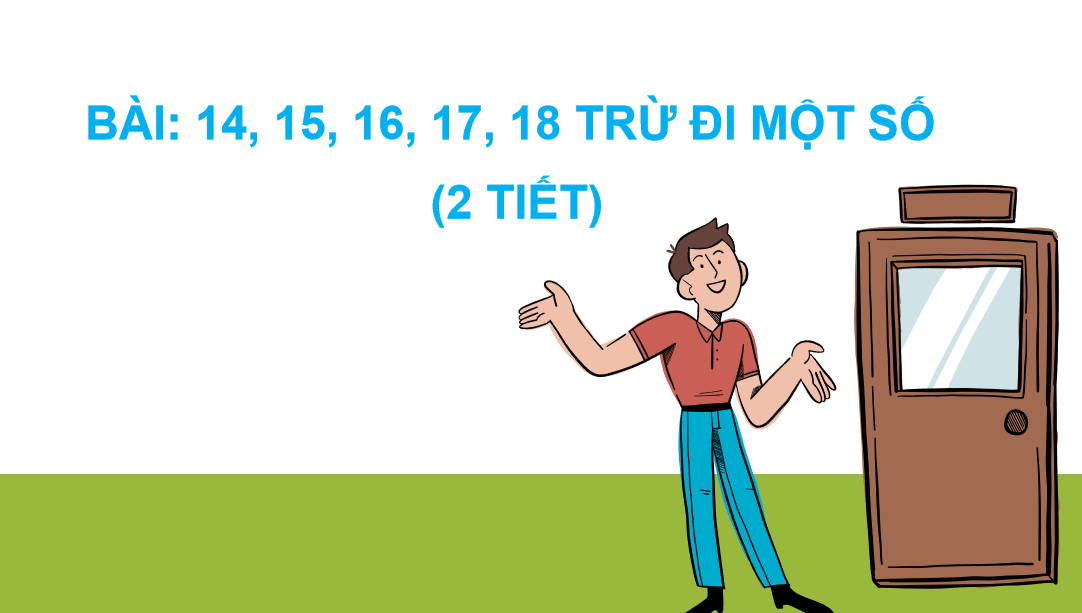 Giáo án điện tử  14, 15, 16, 17, 18 trừ đi một số  | Bài giảng PPT Toán lớp 2 Chân trời sáng tạo (ảnh 1)