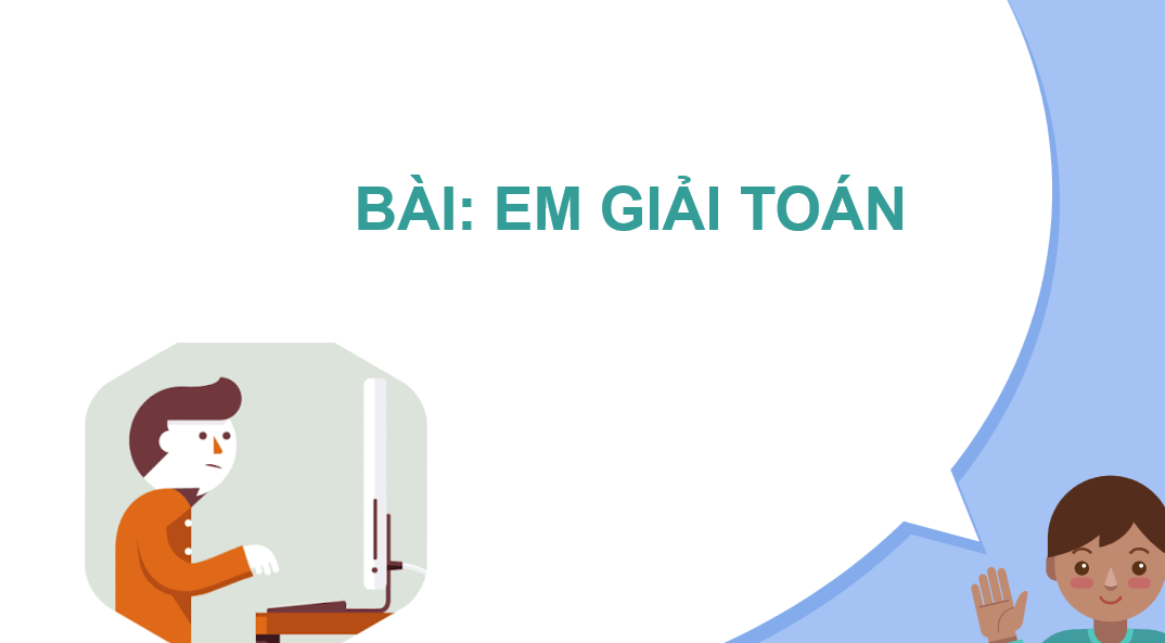 Giáo án điện tử  Em giải bài toán  | Bài giảng PPT Toán lớp 2 Chân trời sáng tạo (ảnh 1)