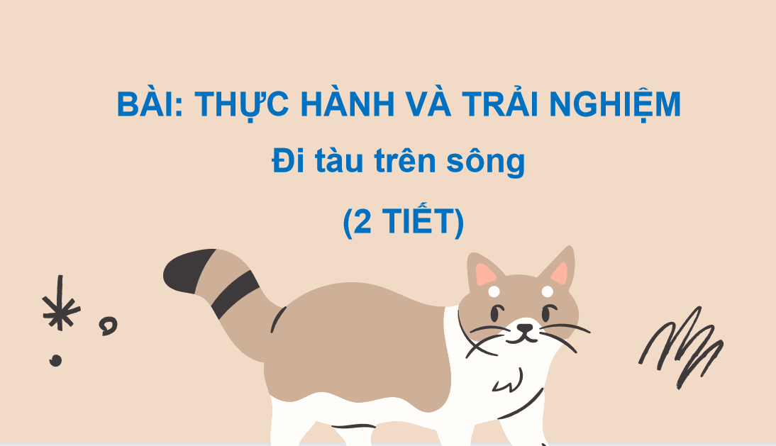 Giáo án điện tử Thực hành và trải nghiệm - Đi tàu trên sông| Bài giảng PPT Toán lớp 2 Chân trời sáng tạo (ảnh 1)