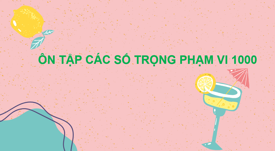 Giáo án điện tử Ôn tập các số trong phạm vi 1000| Bài giảng PPT Toán lớp 2 Chân trời sáng tạo (ảnh 1)