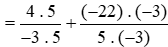 Tính: a)4/(-3) + (-22)/5 ;  b)(-5)/(-6) + 7/(-8)