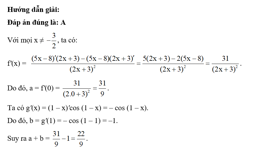 Cho đạo hàm của hàm số f(x) = 5x-8 / 2x+ 3 tại điểm x0 = 0 bằng a. Đạo hàm của hàm số (ảnh 1)